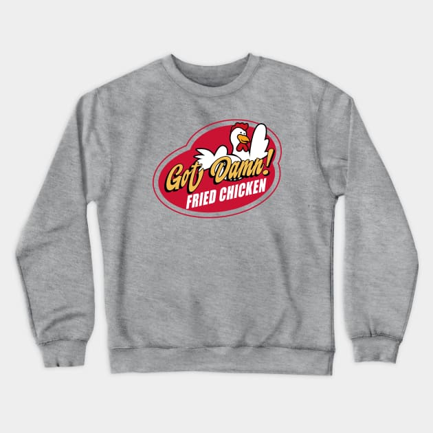 Got Damn Chicken! Crewneck Sweatshirt by Gimmickbydesign